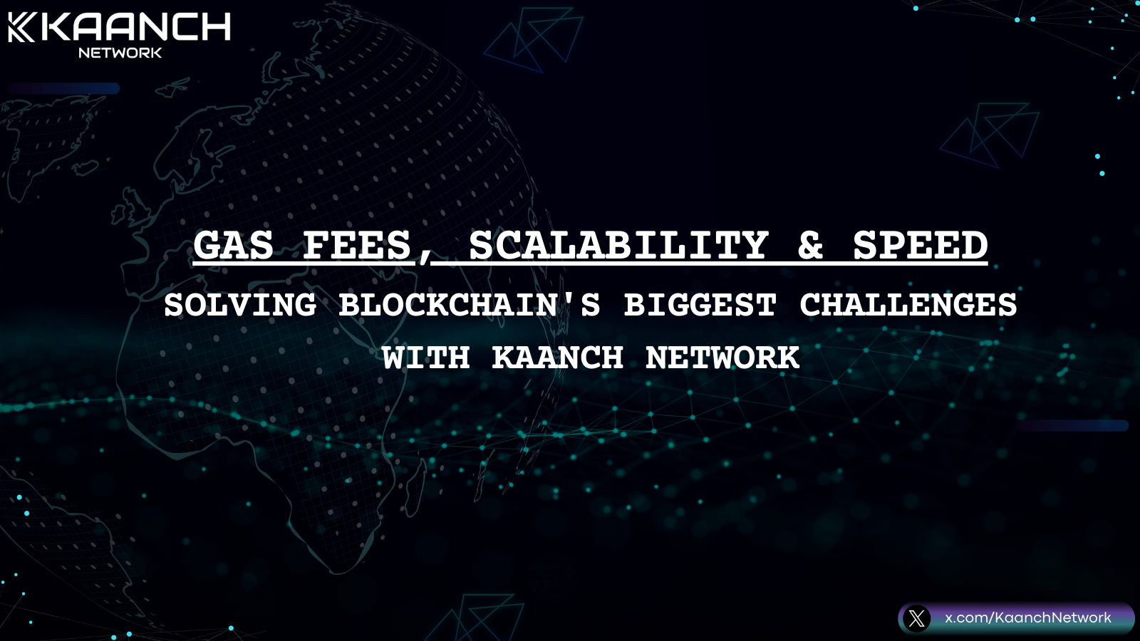 Gas Fees, Scalability, and Speed: Solving Blockchain's Biggest Challenges with Kaanch