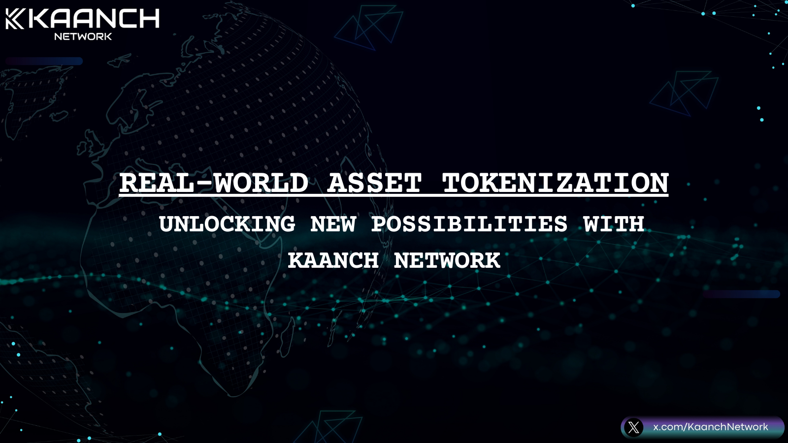 Real-World Asset Tokenization: Unlocking New Possibilities with Kaanch Network